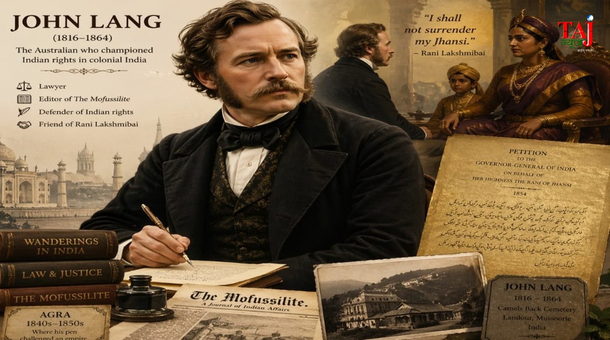 Brij Khandelwal article on John Lang Australian lawyer who defended Rani Lakshmibai of Jhansi against East India Company in Agra