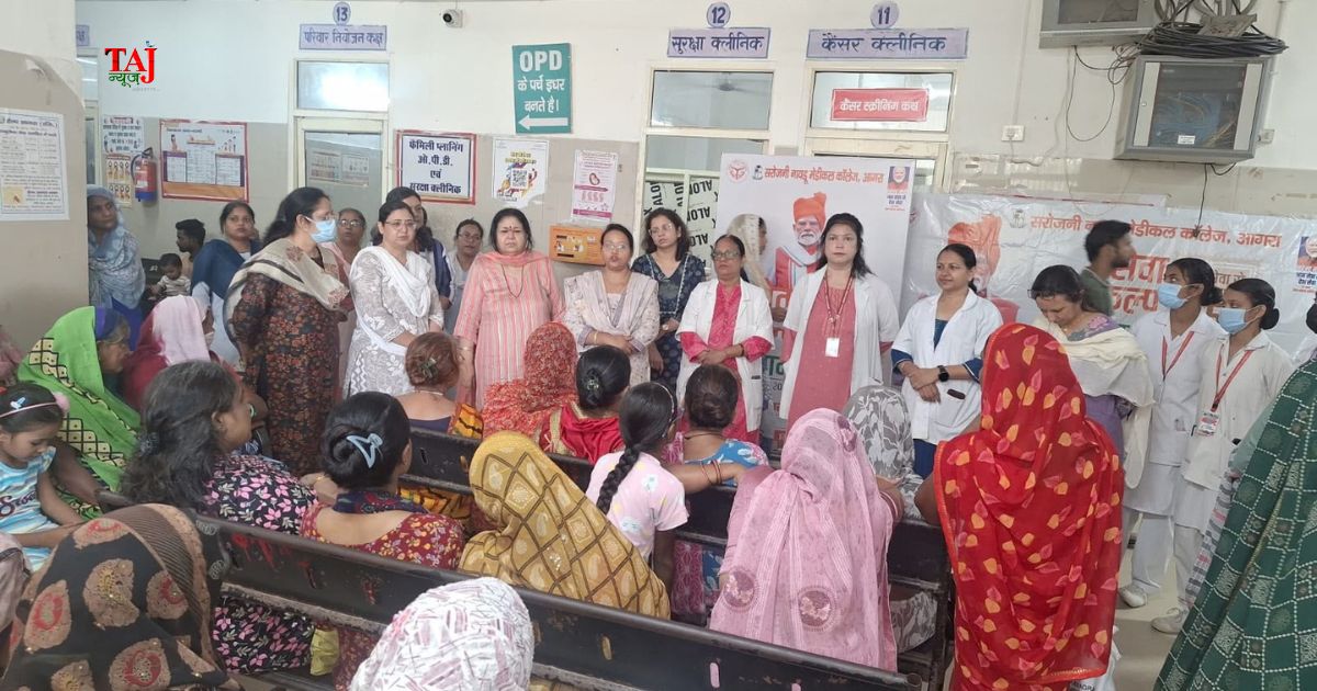 एसएन मेडिकल कॉलेज आगरा में 100 से अधिक महिलाओं का स्वास्थ्य परीक्षण और जागरूकता कार्यक्रम